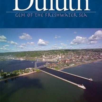 Duluth: Gem of the Freshwater Sea