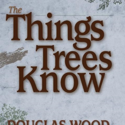 The Things Trees Know