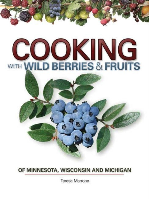 Cooking Wild Berries Fruits of MN, WI, MI