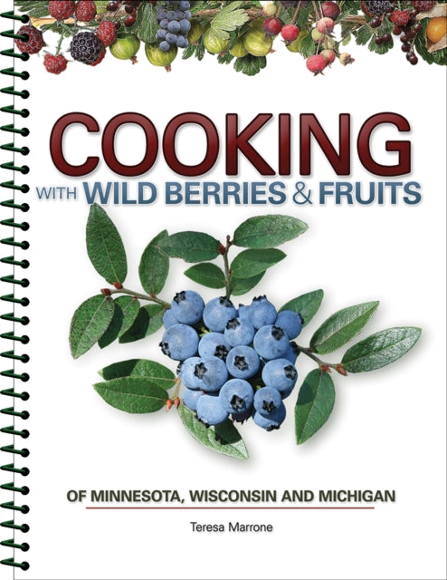 Cooking Wild Berries Fruits of MN, WI, MI