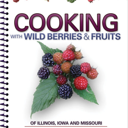 Cooking Wild Berries Fruits of IL, IA, MO