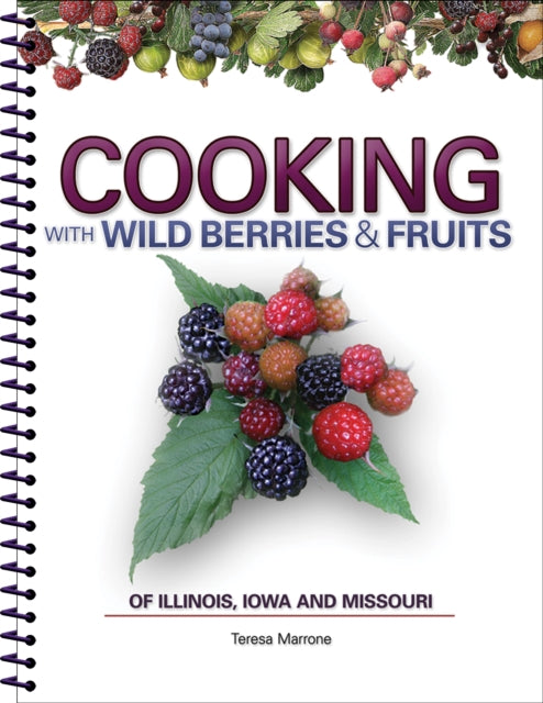 Cooking Wild Berries Fruits of IL, IA, MO