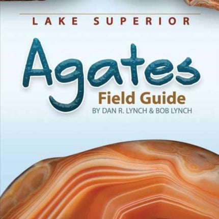 Lake Superior Agates Field Guide