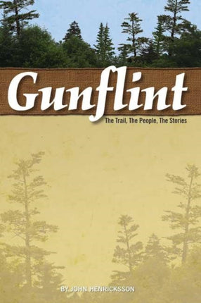 Gunflint: The Trail, the People, the Stories