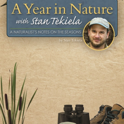 A Year in Nature with Stan Tekiela: A Naturalist's Notes on the Seasons