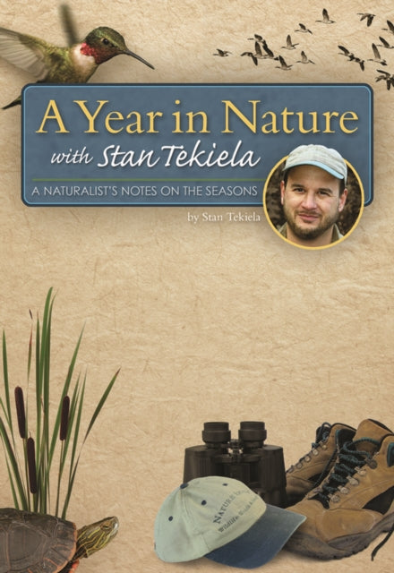 A Year in Nature with Stan Tekiela: A Naturalist's Notes on the Seasons