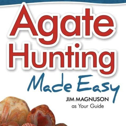 Agate Hunting Made Easy: How to Really Find Lake Superior Agates