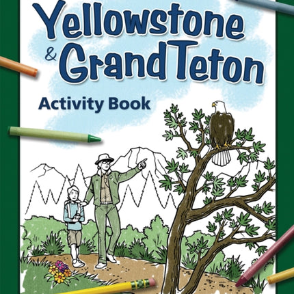 Yellowstone & Grand Teton Activity Book