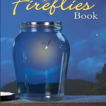 Fireflies Book: Fun Facts About the Fireflies You Loved as a Kid