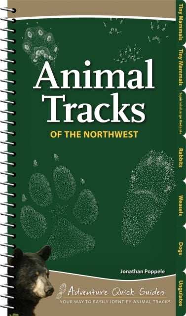 Animal Tracks of the Northwest: Your Way to Easily Identify Animal Tracks