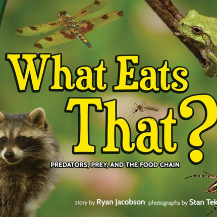 What Eats That?: Predators, Prey, and the Food Chain