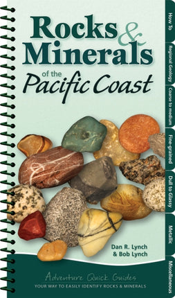 Rocks & Minerals of the Pacific Coast: Your Way to Easily Identify Rocks & Minerals