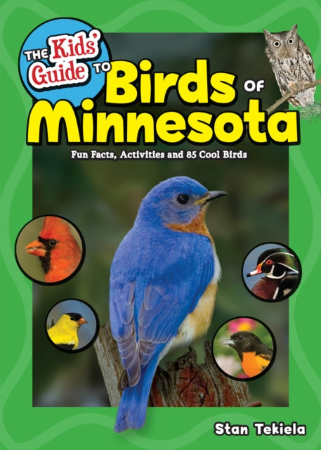 The Kids' Guide to Birds of Minnesota: Fun Facts,