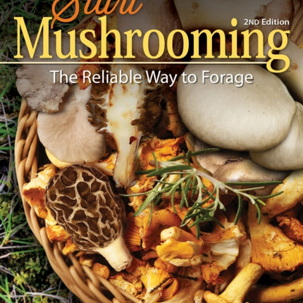 Start Mushrooming: The Reliable Way to Forage