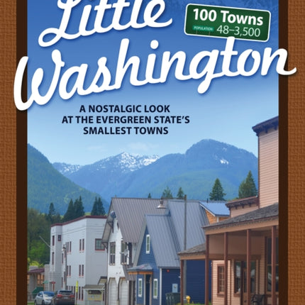 Little Washington: A Nostalgic Look at the Evergreen State's Smallest Towns