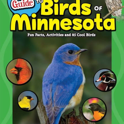 The Kids' Guide to Birds of Minnesota: Fun Facts,