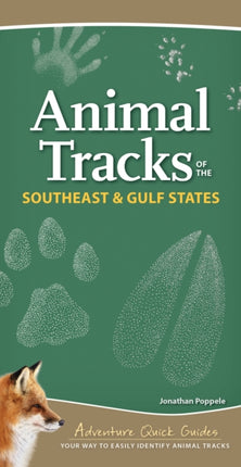 Animal Tracks of the Southeast & Gulf States: Your Way to Easily Identify Animal Tracks