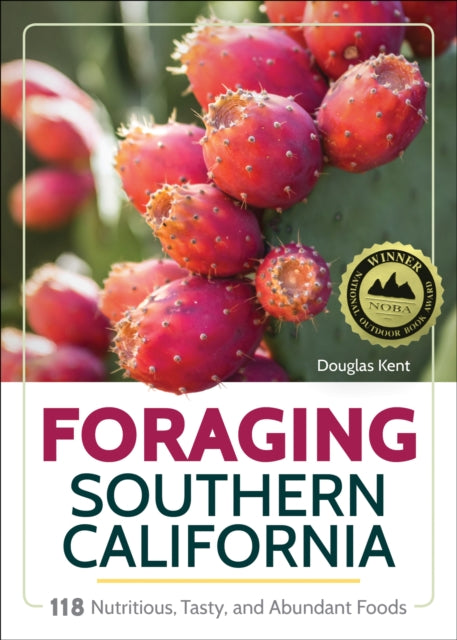 Foraging Southern California: 118 Nutritious,