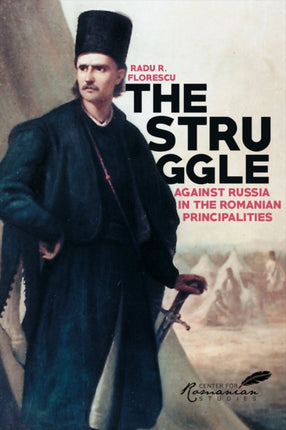 The Struggle Against Russia in the Romanian Principalities