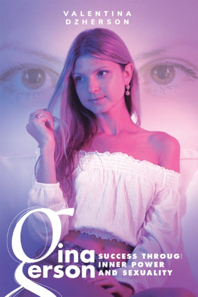 Gina Gerson: Success through Inner Power and