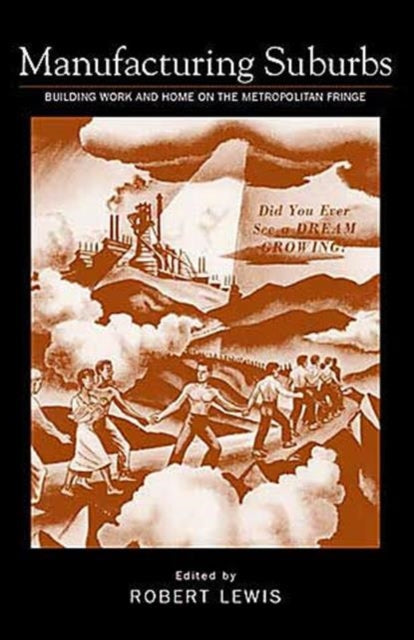 Manufacturing Suburbs: Building Work and Home on