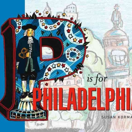 P Is For Philadelphia