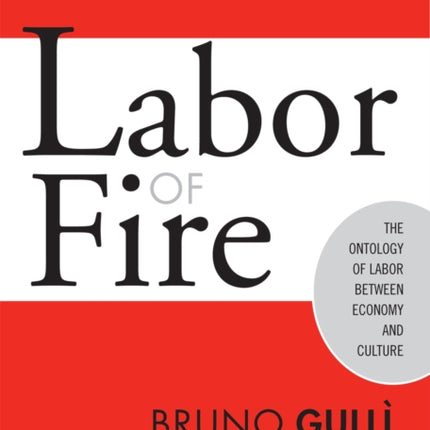 Labor of Fire: The Ontology of Labor between