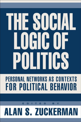 Social Logic Of Politics: Personal Networs As Contexts