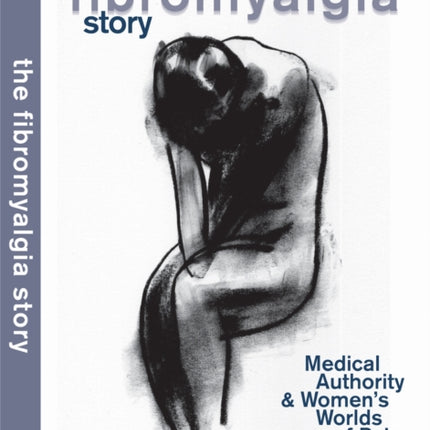 The Fibromyalgia Story: Medical Authority And