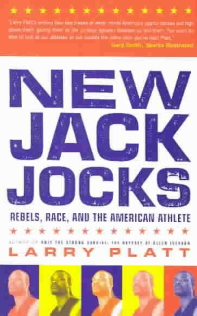 New Jack Jocks: Rebels, Race, And The American