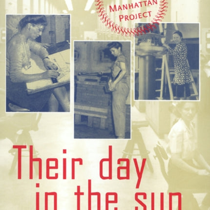 Their Day In The Sun: Women Of The Manhattan Project