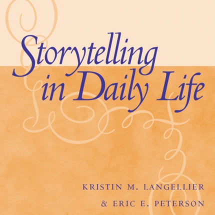 Storytelling In Daily Life: Performing Narrative