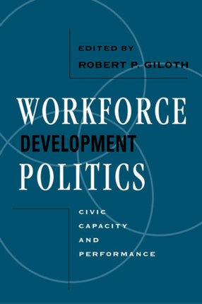 Workforce Development Politics: Civic Capacity