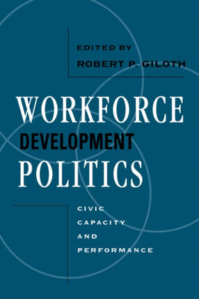 Workforce Development Politics: Civic Capacity