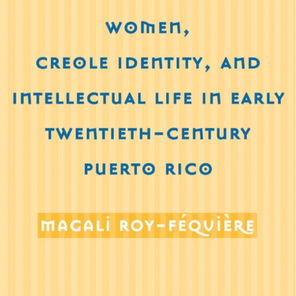 Women, Creole Identity: And Intellectual Life In