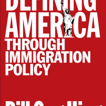 Defining America: Through Immigration Policy