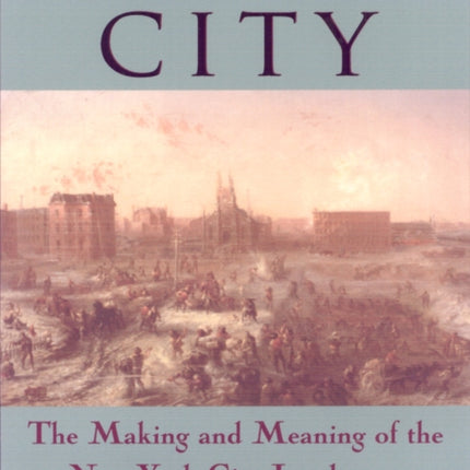 Empire City: The Making And Meaning Of