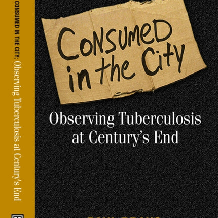 Consumed in the City: Observing Tuberculosis at