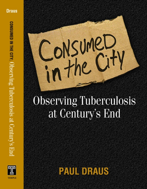 Consumed in the City: Observing Tuberculosis at