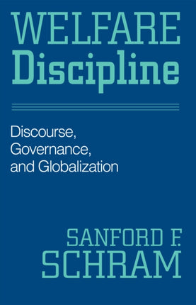 Welfare Discipline: Discourse, Governance and