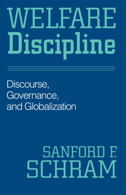 Welfare Discipline: Discourse, Governance and