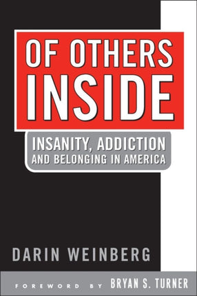Of Others Inside: Insanity, Addiction And