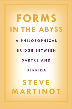 Forms in the Abyss: A Philosophical Bridge Between Sartre and Derrida