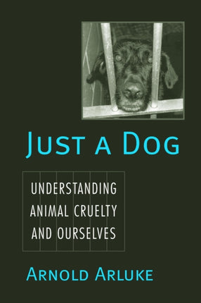 Just a Dog: Animal Cruelty, Self, and Society