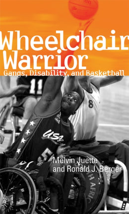 Wheelchair Warrior: Gangs, Disability and Basketball