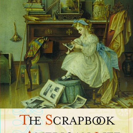 The Scrapbook in American Culture