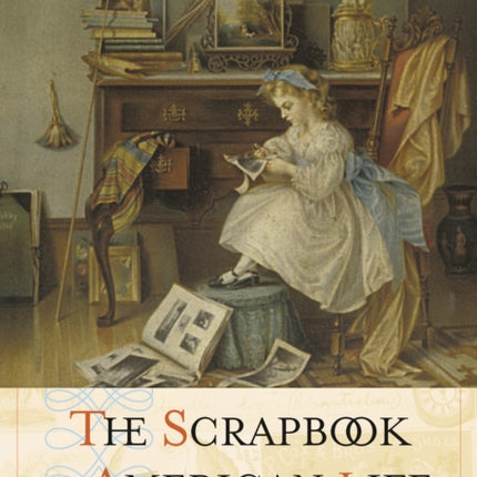 The Scrapbook in American Culture