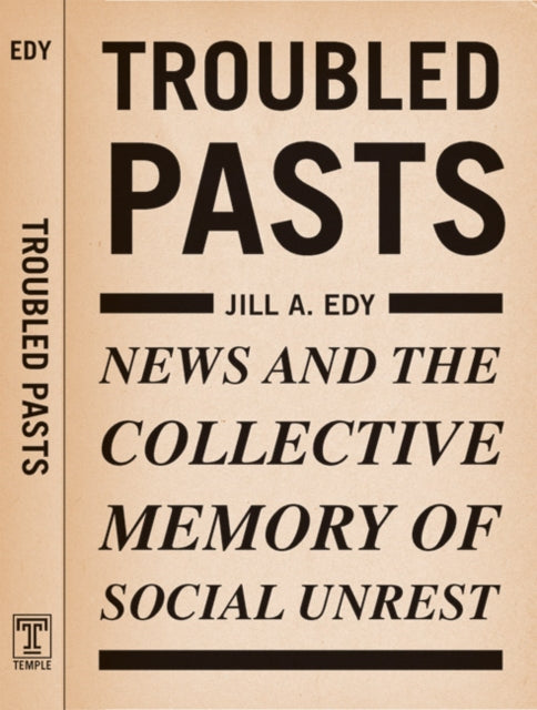 Troubled Pasts: News and the Collective Memory of
