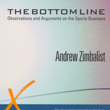 The Bottom Line: Observations and Arguments on the Sports Business