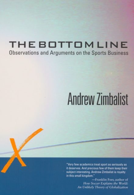 The Bottom Line: Observations and Arguments on the Sports Business